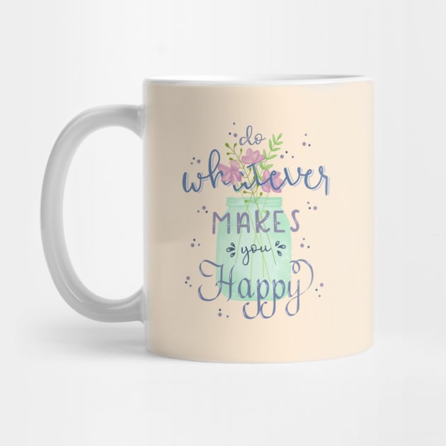 Do Whatever Makes You Happy by Lizzamour
